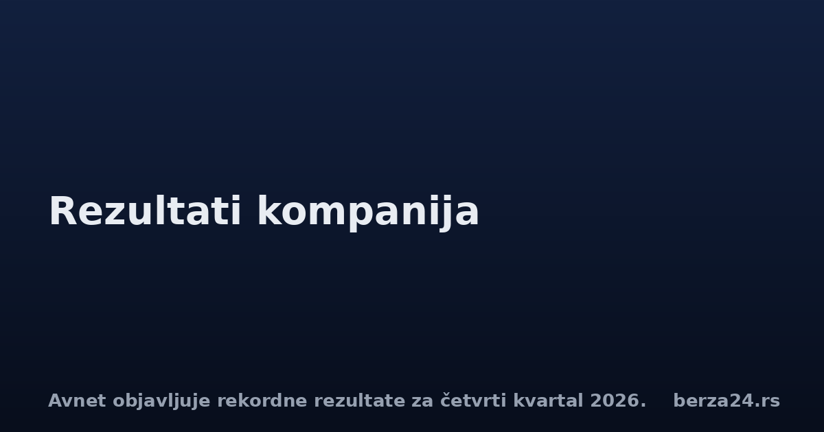 Avnet objavljuje rekordne rezultate za četvrti kvartal 2026.