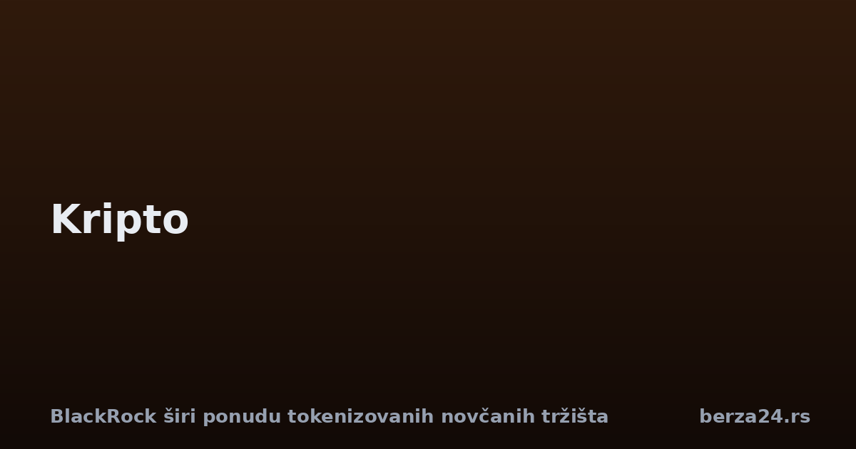 BlackRock širi ponudu tokenizovanih novčanih tržišta
