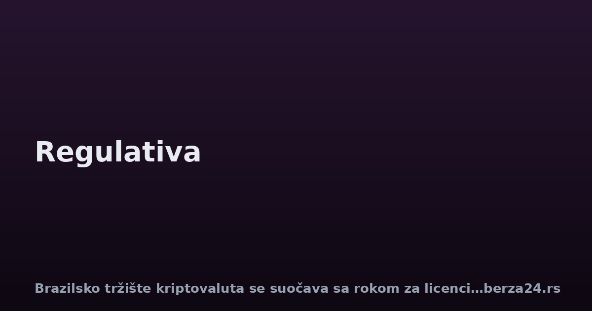 Brazilsko tržište kriptovaluta se suočava sa rokom za licenciranje