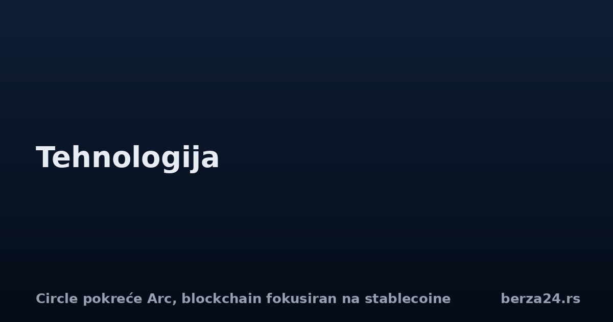 Circle pokreće Arc, blockchain fokusiran na stablecoine