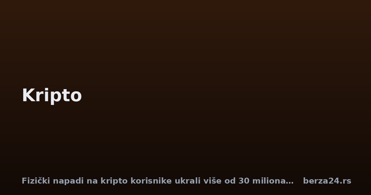 Fizički napadi na kripto korisnike ukrali više od 30 miliona dolara
