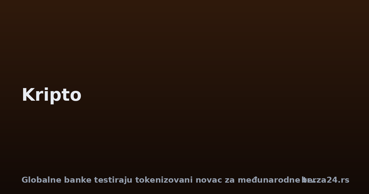 Globalne banke testiraju tokenizovani novac za međunarodne transfere