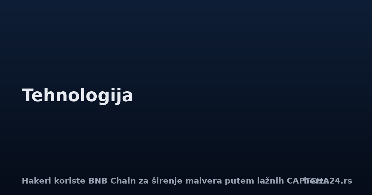 Hakeri koriste BNB Chain za širenje malvera putem lažnih CAPTCHA