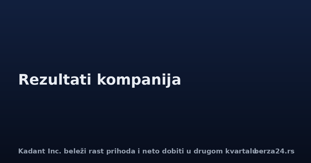 Kadant Inc. beleži rast prihoda i neto dobiti u drugom kvartalu