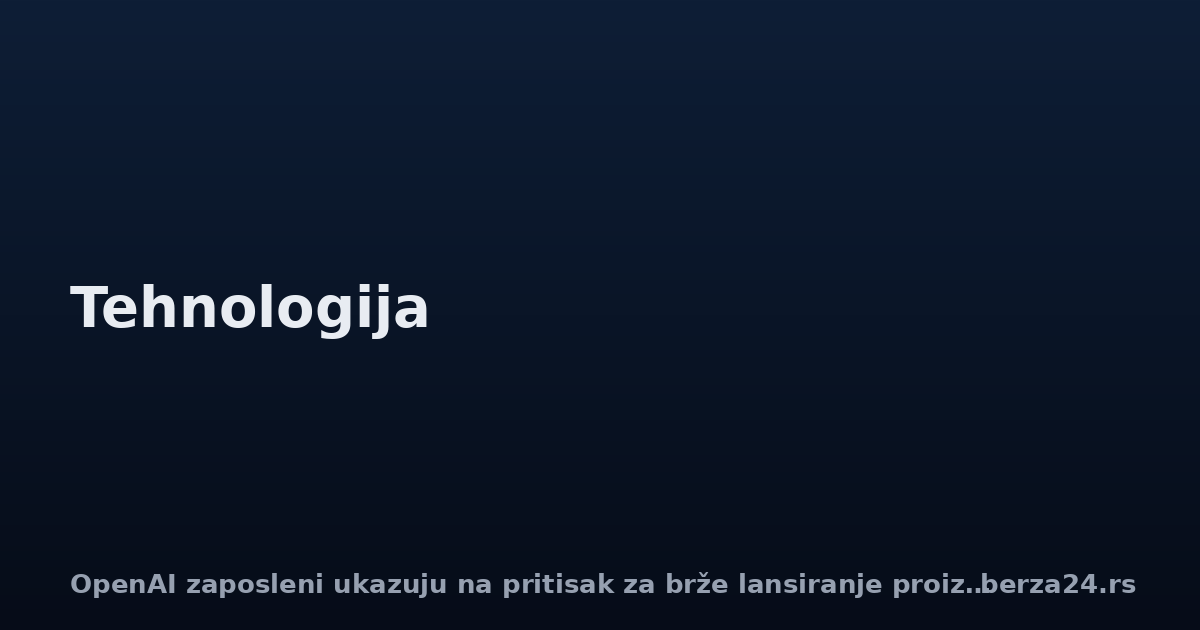 OpenAI zaposleni ukazuju na pritisak za brže lansiranje proizvoda