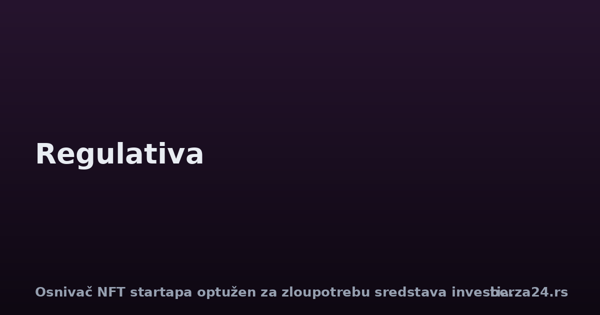 Osnivač NFT startapa optužen za zloupotrebu sredstava investitora