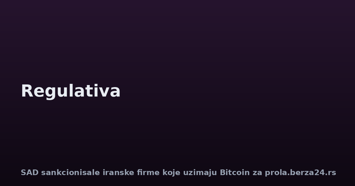 SAD sankcionisale iranske firme koje uzimaju Bitcoin za prolaz kroz Hormuz