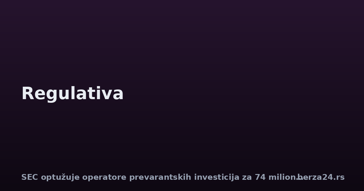 SEC optužuje operatore prevarantskih investicija za 74 miliona dolara