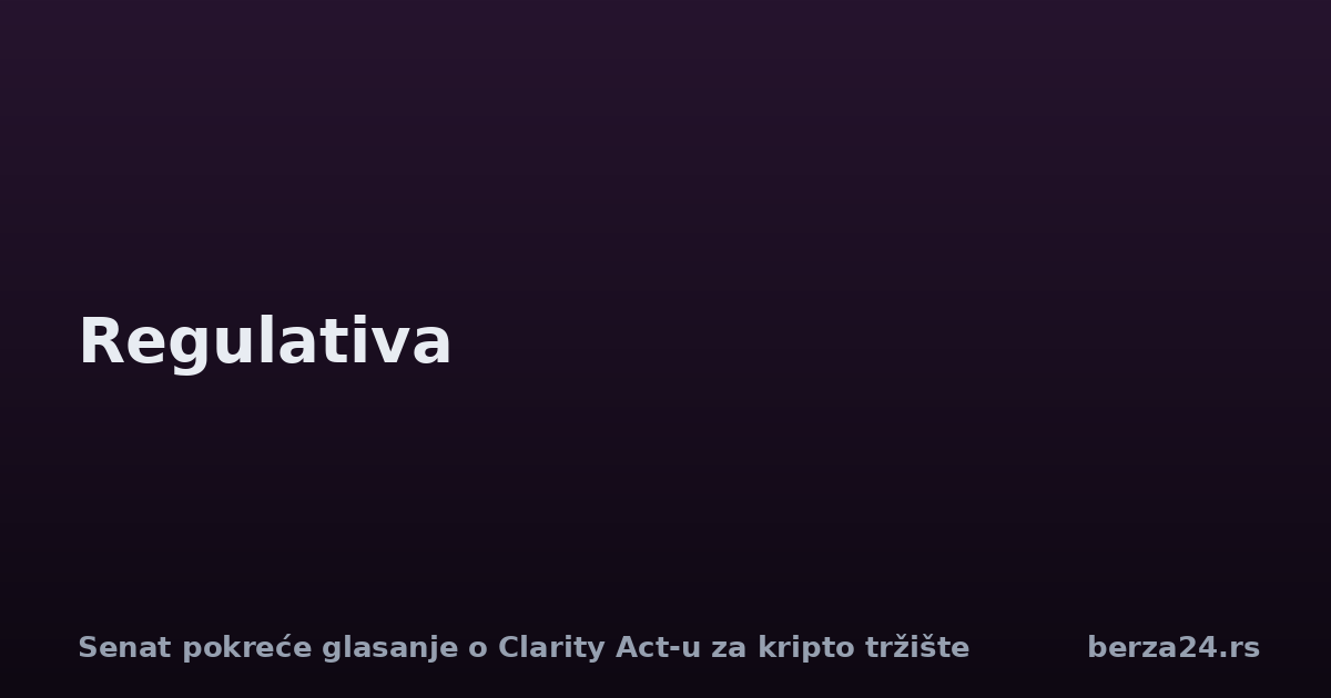 Senat pokreće glasanje o Clarity Act-u za kripto tržište