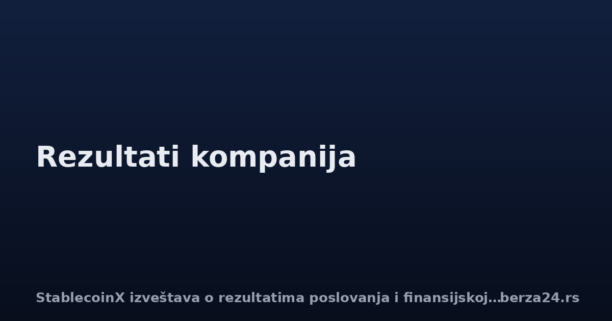 StablecoinX izveštava o rezultatima poslovanja i finansijskoj situaciji