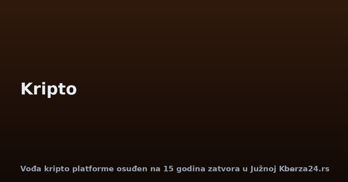 Vođa kripto platforme osuđen na 15 godina zatvora u Južnoj Koreji