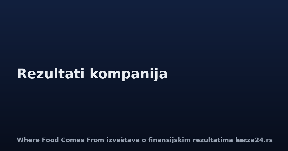 Where Food Comes From izveštava o finansijskim rezultatima za drugi kvartal
